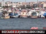 ÇANAKKALE BOZCAADA ULAŞIMINA LODOS ENGELİ