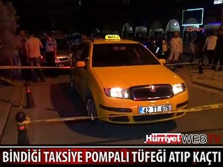 POMPALI TÜFEĞİ TAKSİDE BIRAKIP KAÇTI