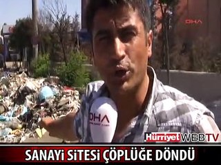 SANAYİ SİTESİ ÇÖPLÜĞE DÖNDÜ
