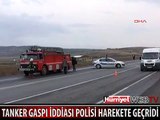 TANKER GASPI İDDİASI POLİSİ HAREKETE GEÇİRDİ