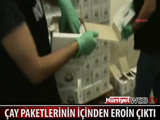 ÇAY PAKETLERİNİN İÇİNDEN EROİN ÇIKTI