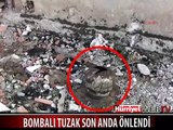 PKK'LILARIN BOMBALI TUZAĞI SON ANDA ÖNLENDİ