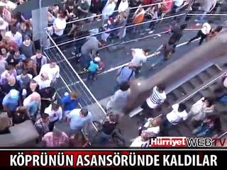KÖPRÜNÜN ASANSÖRÜNDE MAHSUR KALDILAR