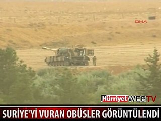 SURİYE'Yİ VURAN OBÜSLER GÖRÜNTÜLENDİ