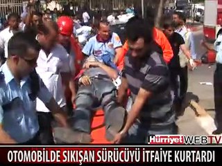 KAZA YAPAN SÜRÜCÜYÜ BÖYLE KURTARDILAR