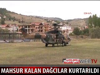 MAHSUR KALAN DAĞCILAR KURTARILDI