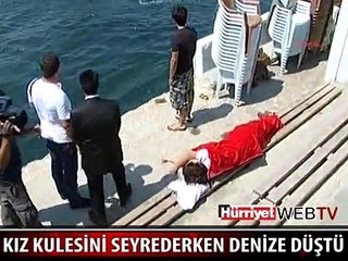 KIZ KULESİ'Nİ SEYREDERKEN DENİZE DÜŞTÜ