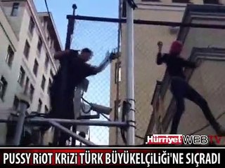 PUSSY RİOT KRİZİ TÜRK BÜYÜKELÇİLİĞİ'NE SIÇRADI