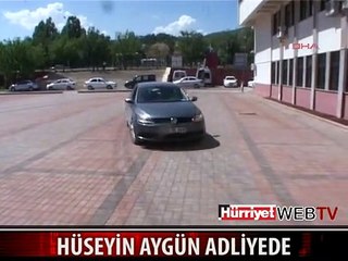 HÜSEYİN AYGÜN ADLİYEDE