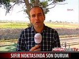 SURİYE SINIRI'NIN SIFIR NOKTASINDA SON DURUM