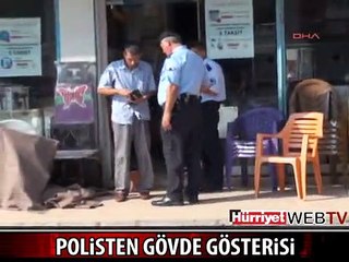 ADANA SOKAKLARINDA POLİSTEN GÖVDE GÖSTERİSİ