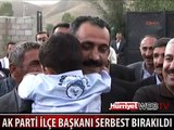 PKK'NIN KAÇIRDIĞI AK PARTİ İLÇE BAŞKANI SERBEST BIRAKILDI