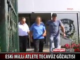 ESKİ MİLLİ ATLETE TECAVÜZ GÖZALTISI