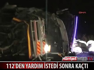 112'DEN YARDIM İSTEDİKTEN SONRA KAÇTI
