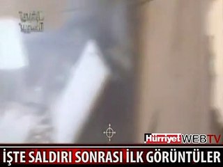 SALDIRI SONRASI İLK GÖRÜNTÜLER