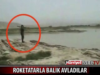 ROKETATARLA BALIK AVLADILAR