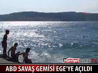 ABD SAVAŞ GEMİSİ EGE'YE AÇILDI