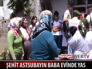 ŞEHİT ASTSUBAYIN BABA EVİNDE YAS