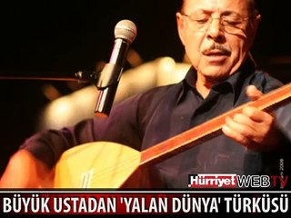 NEŞET ERTAŞ'TAN 'YALAN DÜNYA' TÜRKÜSÜ