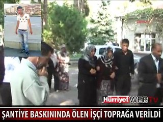 PKK'NIN ÖLDÜRDÜĞÜ İŞÇİ TOPRAĞA VERİLDİ