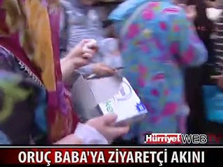 ORUÇ BABA'YA ZİYARETÇİ AKINI