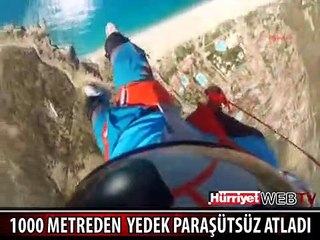 1000 METREDEN YEDEK PARAŞÜTSÜZ ATLADI