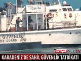 KARADENİZ'DE SAHİL GÜVENLİK TATBİKATI