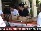 GENÇ KADIN DENİZDE KALP KRİZİ GEÇİRDİ