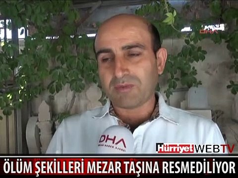 ÖLÜM ŞEKİLLERİ MEZAR TAŞINA RESMEDİLİYOR