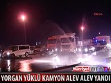 TEM'DE KAMYON ALEV ALEV YANDI