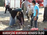 GÖLETE DÜŞEN KARDEŞİNİ KURTARDI KENDİSİ BOĞULDU