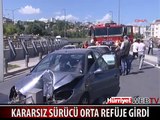 KARARSIZ SÜRÜCÜ ORTA REFÜJE GİRDİ