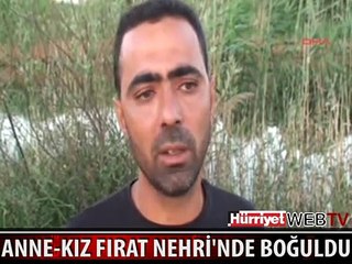 FIRAT NEHRİ ANNE VE KIZINA MEZAR OLDU