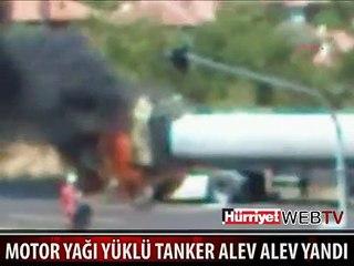 MOTOR YAĞI YÜKLÜ TANKER ALEV ALEV YANDI