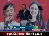 ERDOĞAN'DAN FETHULLAH GÜLEN'E DÖN ÇAĞRISI