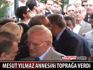 MESUT YILMAZ ANNESİNİ SON YOLCULUĞUNA UĞURLADI