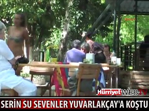 SICAKTAN BUNALANLAR YUVARLAKÇAY'DA SERİNLİYOR