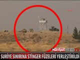 SURİYE SINIRINA STİNGER FÜZELERİ YERLEŞTİRİLDİ