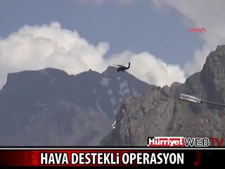 HAKKARİ'DE HAVA DESTEKLİ OPERASYON