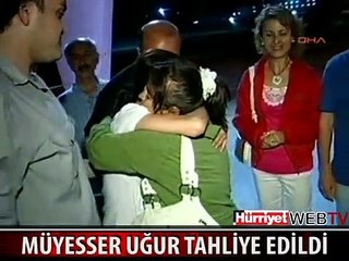 MÜYESSER UĞUR YILDIZ CEZAEVİNDEN AYRILDI