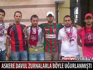 ŞEHİDİ DAVUL ZURNAYLA ASKERE UĞURLAMIŞLARDI