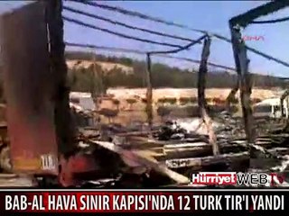 BAB-AL HAVA SINIR KAPISI’NDAKİ ÇATIŞMADA 12 TÜRK TIR’I YAKILDI