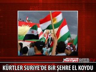 KÜRTLER SURİYE'DE BİR ŞEHRE EL KOYDU