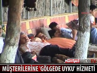 MÜŞTERİLERİNE 'GÖLGEDE UYKU' HİZMETİ