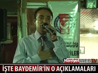 İŞTE BAYDEMİR'İN O SÖZLERİ