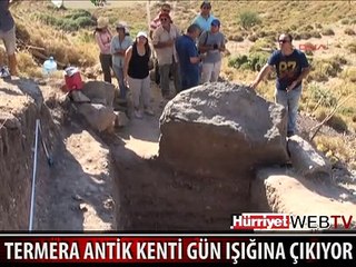 TERMERA ANTİK KENTİ GÜN IŞIĞINA ÇIKIYOR