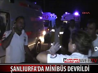 ŞANLIURFA'DA MİNİBÜS DEVRİLDİ 3 KİŞİ ÖLDÜ 9 KİŞİ YARALANDI