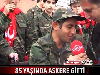 85 YAŞINDAKİ MÜMİN DEDE ASKER OLDU