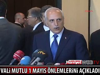 VALİ MUTLU 1 MAYIS ÖNLEMLERİNİ AÇIKLADI