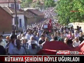 KÜTAHYA ŞEHİDİNİ BÖYLE UĞURLADI